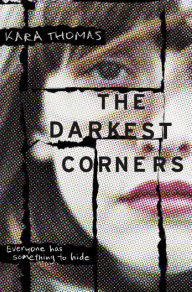 Title: The Darkest Corners, Author: Kara Thomas