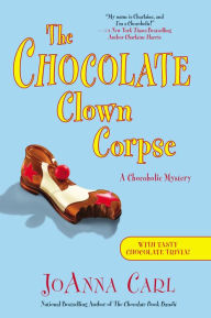 Title: The Chocolate Clown Corpse (Chocoholic Mystery Series #14), Author: JoAnna Carl