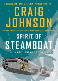 Title: Spirit of Steamboat: A Walt Longmire Story, Author: Craig Johnson