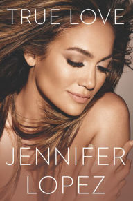 Title: True Love, Author: Jennifer Lopez