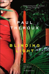 Title: Blinding Light: A Novel, Author: Paul Theroux