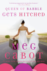 Title: Queen of Babble Gets Hitched (Queen of Babble Series #3), Author: Meg Cabot