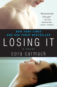 Title: Losing It (Losing It Series #1), Author: Cora Carmack