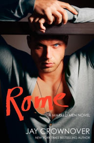 Title: Rome (Marked Men Series #3), Author: Jay Crownover