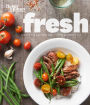 Better Homes and Gardens Fresh: Recipes for Enjoying Ingredients at Their Peak