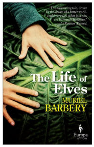 Title: Life of Elves, Author: Muriel Barbery