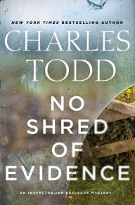 Title: No Shred of Evidence (Inspector Ian Rutledge Series #18), Author: Charles Todd