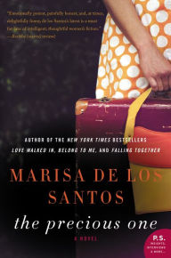 Title: The Precious One: A Novel, Author: Marisa de los Santos