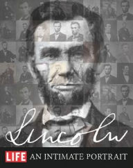 Title: LIFE LINCOLN: An Intimate Portrait, Author: The Editors of LIFE