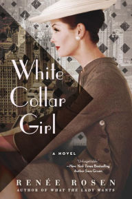 Title: White Collar Girl, Author: Renee Rosen