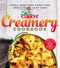 Title: The Cabot Creamery Cookbook: Simple, Wholesome Dishes from America's Best Dairy Farms, Author: Cabot