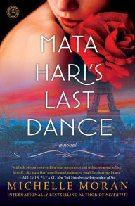 Title: Mata Hari's Last Dance, Author: Michelle Moran