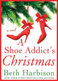 Title: A Shoe Addict's Christmas, Author: Beth Harbison