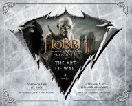 Title: The Hobbit: The Art of War: The Battle of the Five Armies: Chronicles, Author: Weta