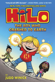 Title: Hilo Book 1: The Boy Who Crashed to Earth, Author: Judd Winick