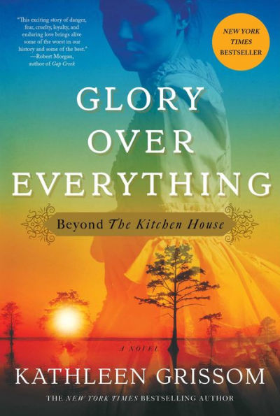 Glory Over Everything: Beyond The Kitchen House