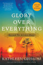 Glory Over Everything: Beyond The Kitchen House