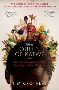 Title: The Queen of Katwe: One Girl's Triumphant Path to Becoming a Chess Champion, Author: Tim Crothers