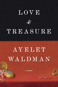 Title: Love and Treasure, Author: Ayelet Waldman