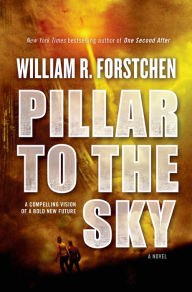 Title: Pillar to the Sky, Author: William R. Forstchen