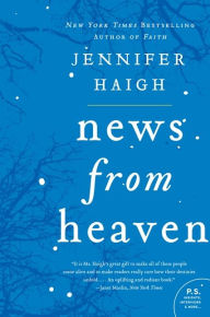 Title: News from Heaven: The Bakerton Stories, Author: Jennifer Haigh