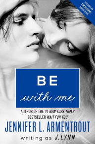 Title: Be with Me (Wait for You Series #2), Author: J. Lynn