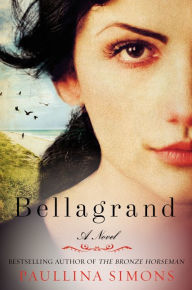 Title: Bellagrand: A Novel, Author: Paullina Simons