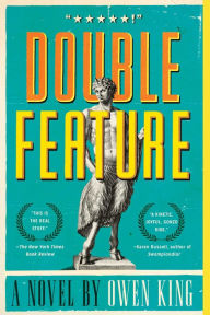 Title: Double Feature: A Novel, Author: Owen King