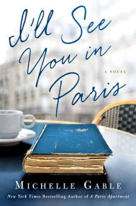 Title: I'll See You in Paris, Author: Michelle Gable