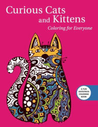 Title: Curious Cats and Kittens: Coloring for Everyone, Author: Skyhorse Publishing