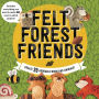 Felt Forest Friends: Create 20 Adorable Woodland Animals