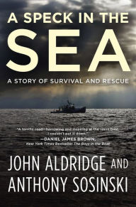 Title: A Speck in the Sea: A Story of Survival and Rescue, Author: John Aldridge