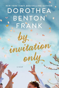 Title: By Invitation Only, Author: Dorothea Benton Frank