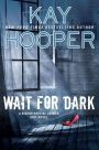 Wait for Dark (Bishop Special Crimes Unit Series #17)