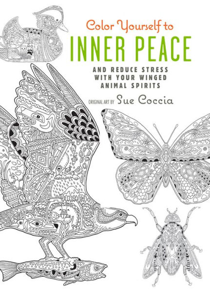 Color Yourself to Inner Peace: And reduce stress with your winged animal spirits