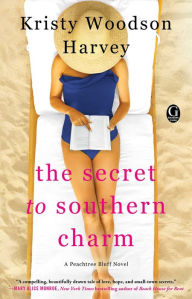 Title: The Secret to Southern Charm, Author: Kristy Woodson Harvey