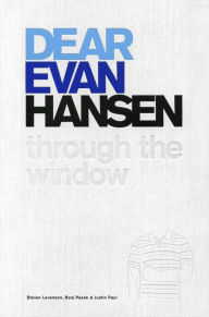 Title: Dear Evan Hansen: Through the Window, Author: Steven Levenson