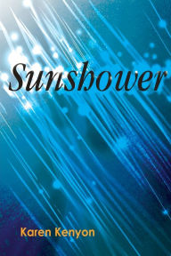 Title: Sunshower, Author: Karen Kenyon Mres BSC (Hons) Ba (Hons) McSp