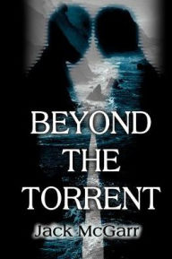 Title: Beyond the Torrent, Author: Jack McGarr