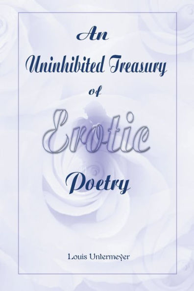 An Uninhibited Treasury of Erotic Poetry