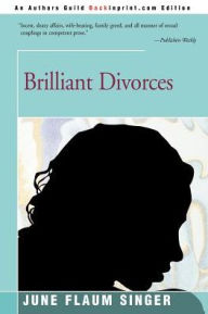 Title: Brilliant Divorces, Author: June Flaum Singer