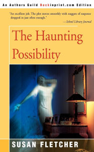 Title: The Haunting Possiblity, Author: Susan Fletcher