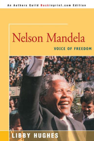 Title: Nelson Mandela: Voice of Freedom, Author: Libby Hughes