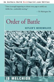 Title: Order of Battle: Hitler's Werewolves, Author: I B Melchior