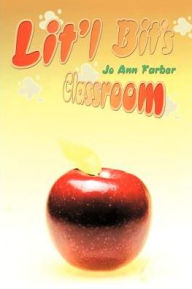 Title: Lit'l Bit's Classroom, Author: Jo Ann Farber