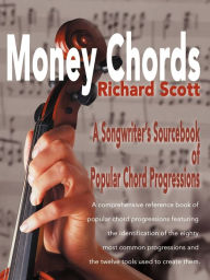 Title: Money Chords: A Songwriter's Sourcebook of Popular Chord Progression, Author: Richard J Scott