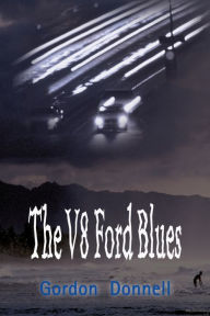 Title: The V8 Ford Blues, Author: Gordon Donnell