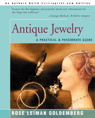 Title: Antique Jewelry: A Practical & Passionate Guide, Author: Rose Lieman Goldemberg