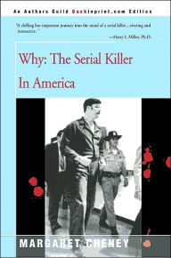 Title: Why?: The Serial Killer in America, Author: Margaret Cheney