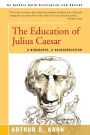 The Education of Julius Caesar: A Biography, a Reconstruction